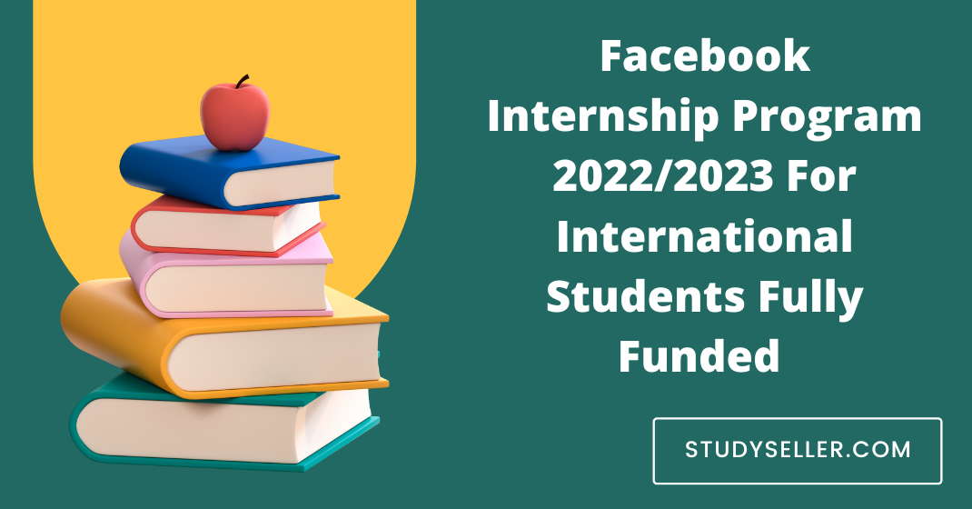 Facebook Internship Program 2022/2023 For International Students Fully Funded 