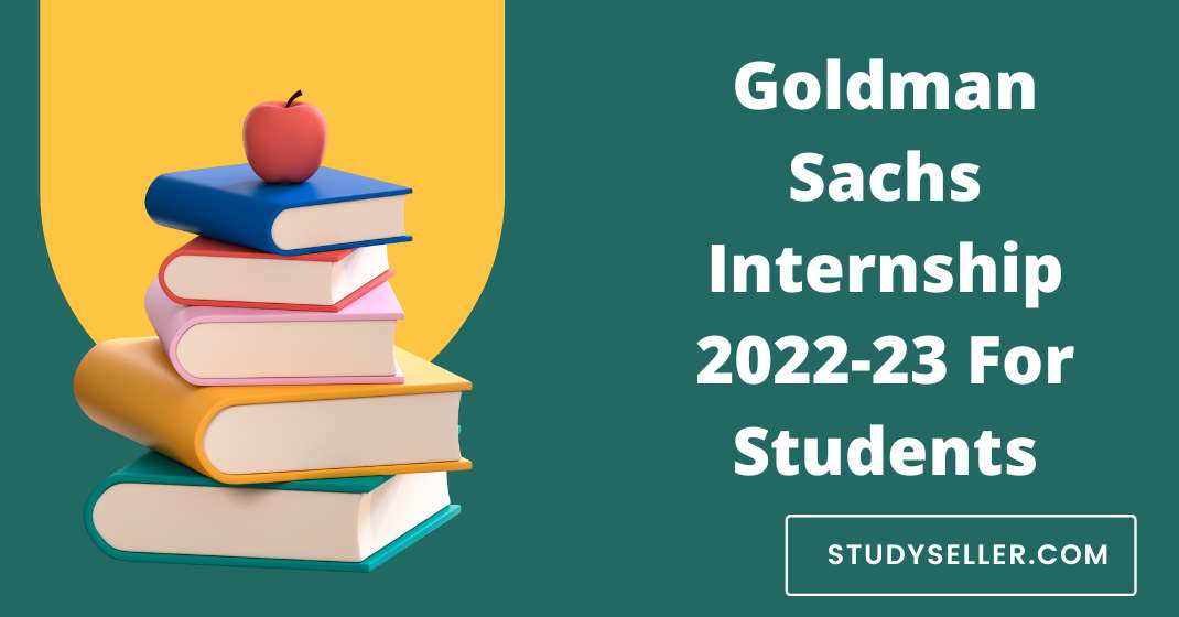 Goldman Sachs Internship 2022-23 For Students