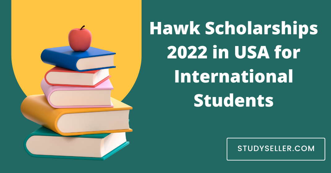 Hawk Scholarships 2022 in USA  for International Students
