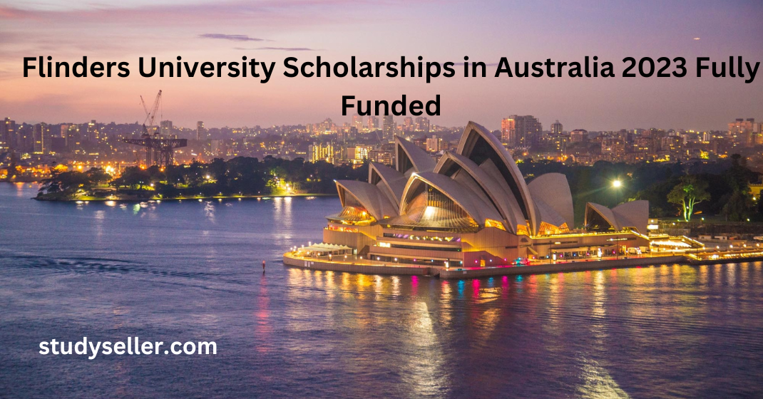 Flinders University Scholarships in Australia 2023 Fully Funded