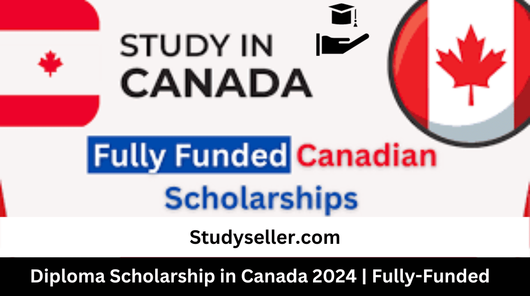 Diploma Scholarship in Canada 2024 | Fully-Funded