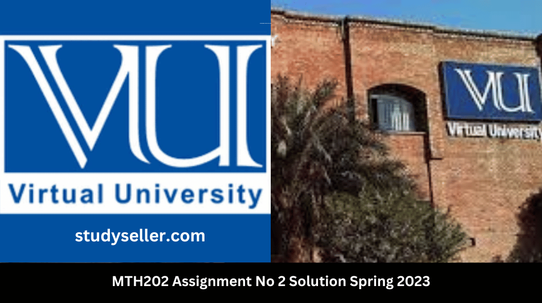 MTH202 Assignment No 2 Solution Spring 2023