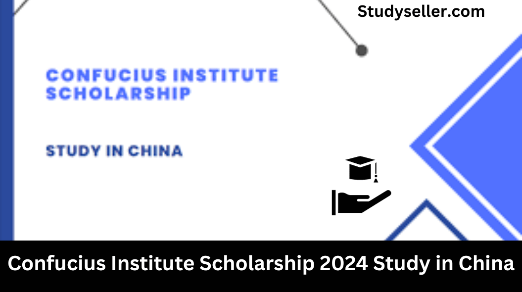 Confucius Institute Scholarship 2024 Study in China