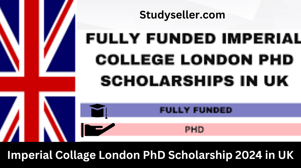 Imperial Collage London PhD Scholarship 2024 in UK